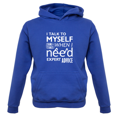I Talk To Myself For Expert Advice Kids T Shirt