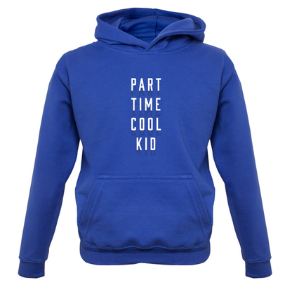 Part Time Cool Kid Kids T Shirt