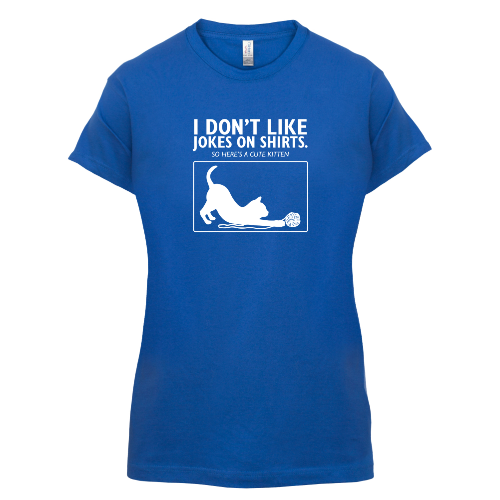 Don't Like Jokes Here's A Kitten T Shirt