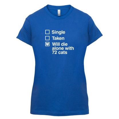 Single Taken Die With Cats T Shirt