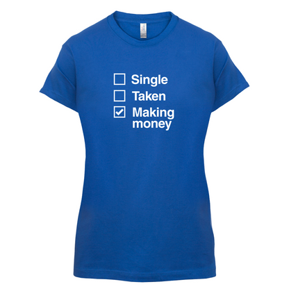 Single Taken Making Money T Shirt