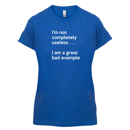 I'm Not Completely Useless T Shirt