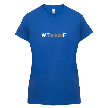 What The Actual F T Shirt