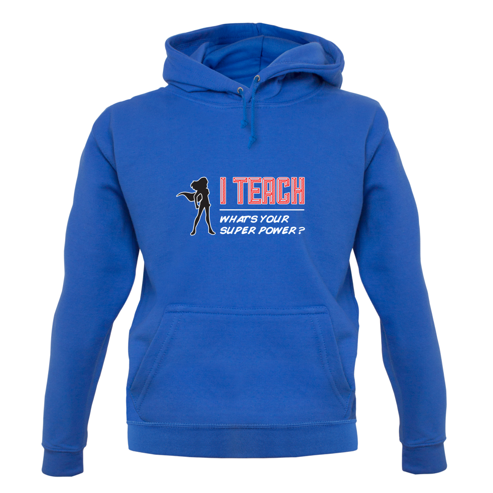I Teach Whats Your Super Power FEMALE Design T Shirt