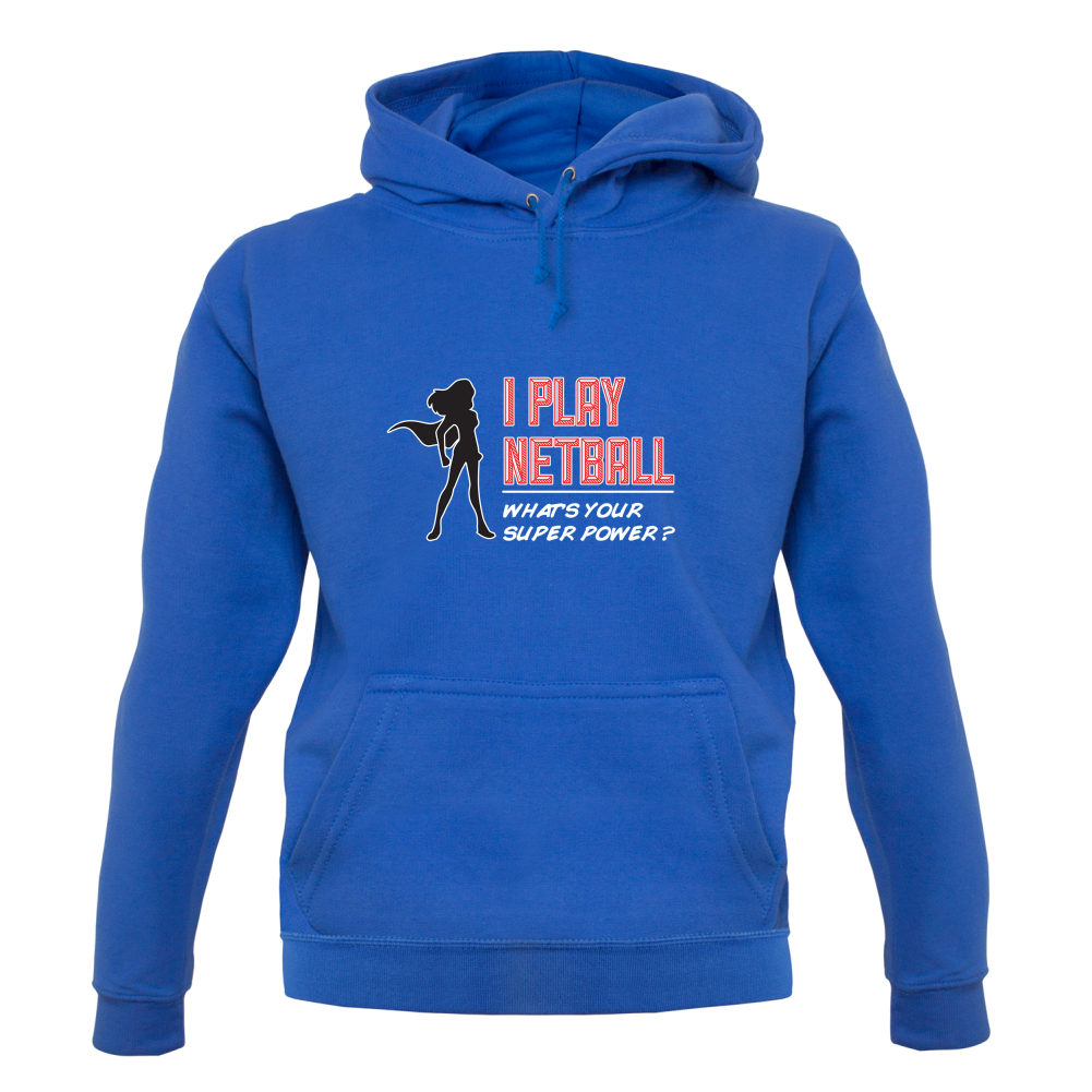 I Play Netball Whats Your Super Power FEMALE Design T Shirt