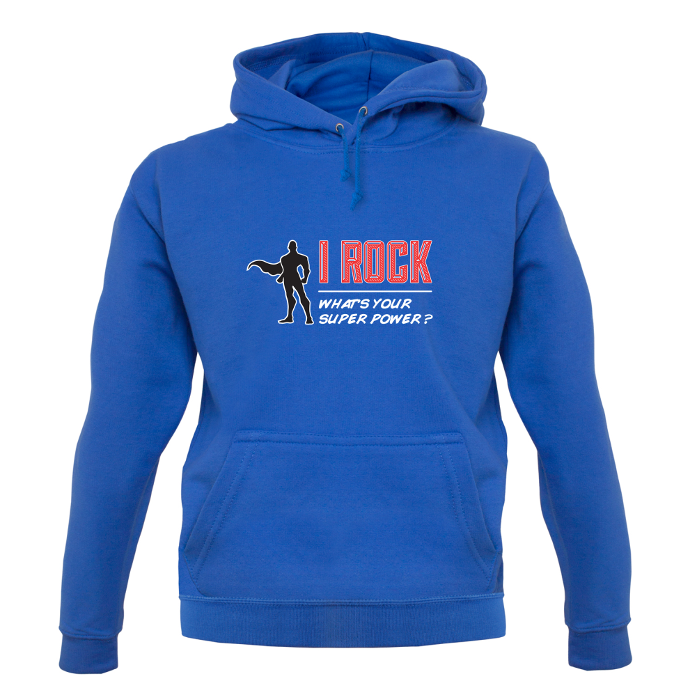 I Rock Whats Your Super Power MALE Design T Shirt