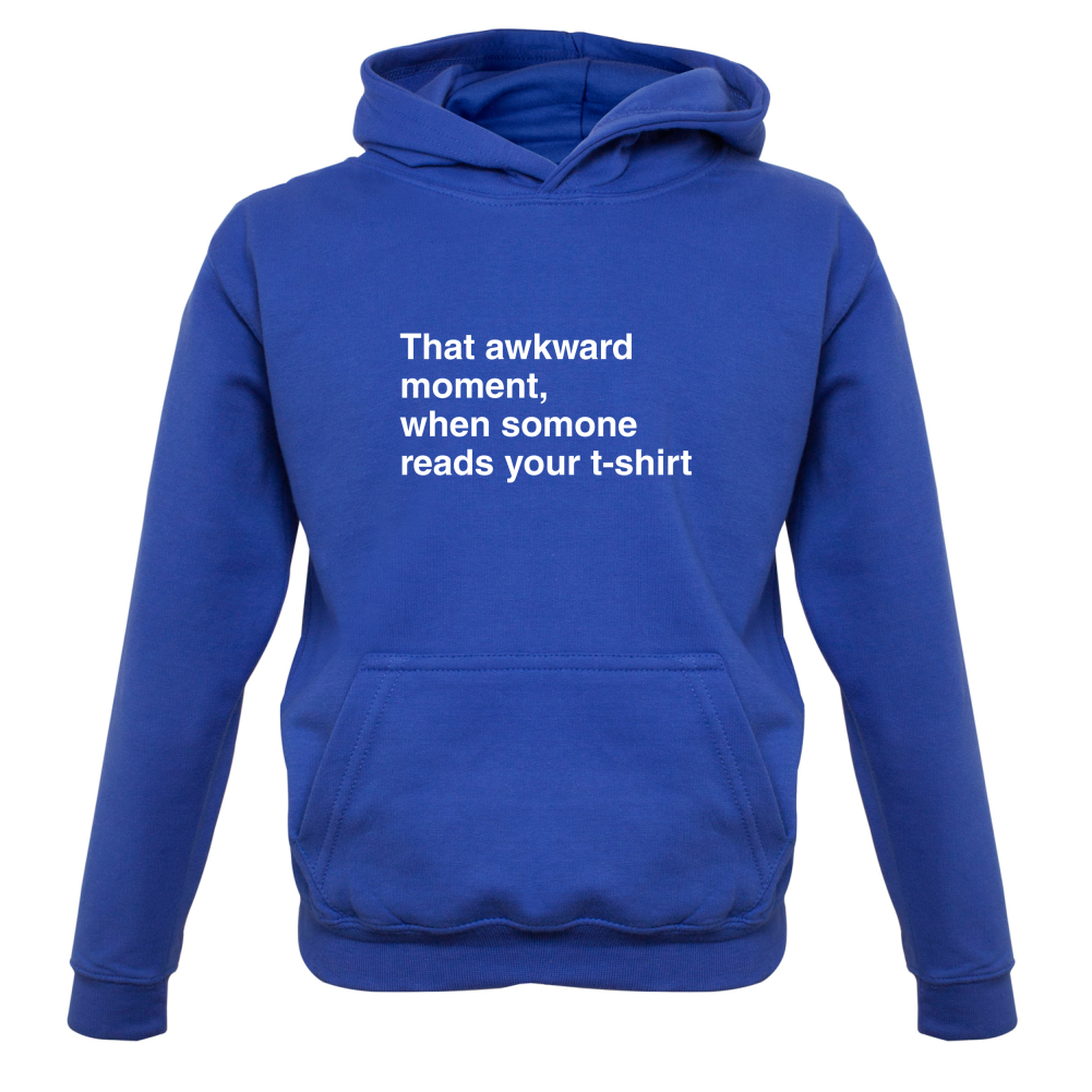 That Awkward Moment Someone Reads My Tshirt Kids T Shirt
