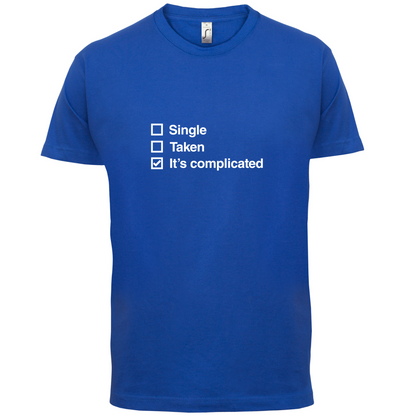Single Taken It's Complicated T Shirt