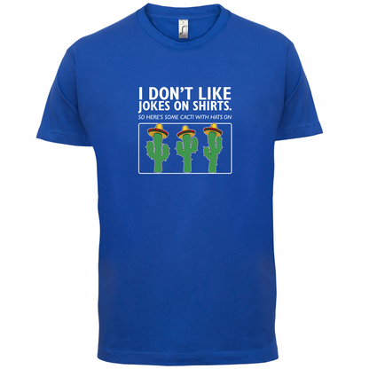 Don't Like Jokes Here's A Cactus T Shirt