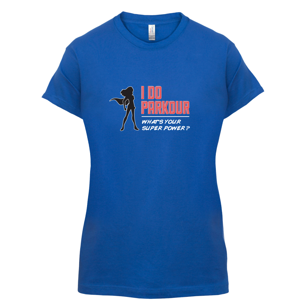 I Do Parkour Whats Your Super Power FEMALE Design T Shirt