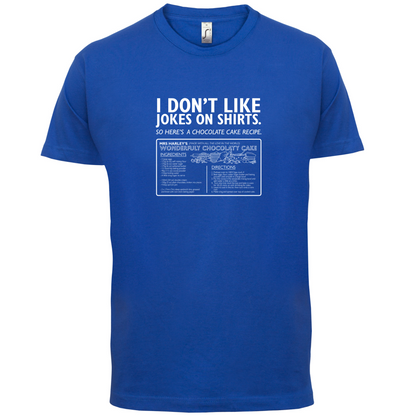 Don't Like Jokes Here's A Cake Recipe T Shirt