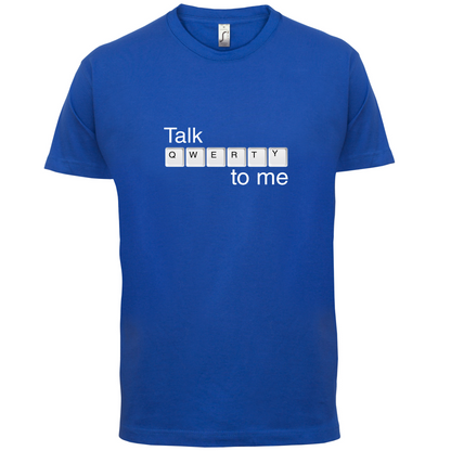 Talk Qwerty To Me T Shirt