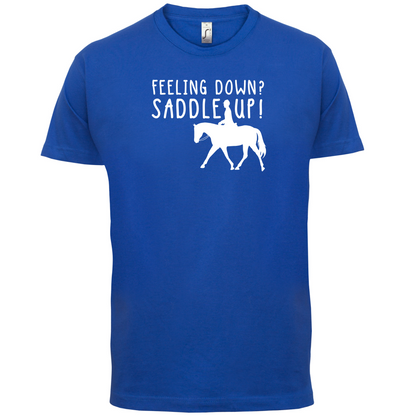Feeling Down Saddle Up T Shirt