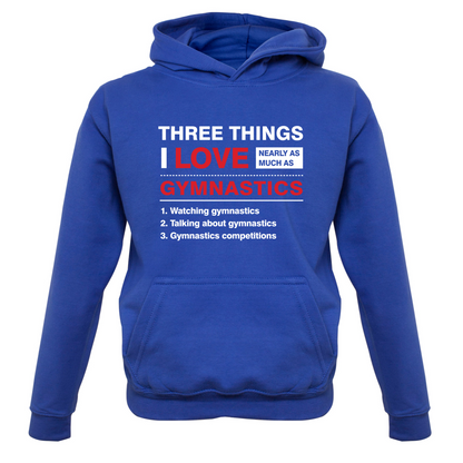Three Things I Love Nearly As Much As Gymnastics Kids T Shirt