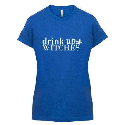 Drink Up Witches T Shirt