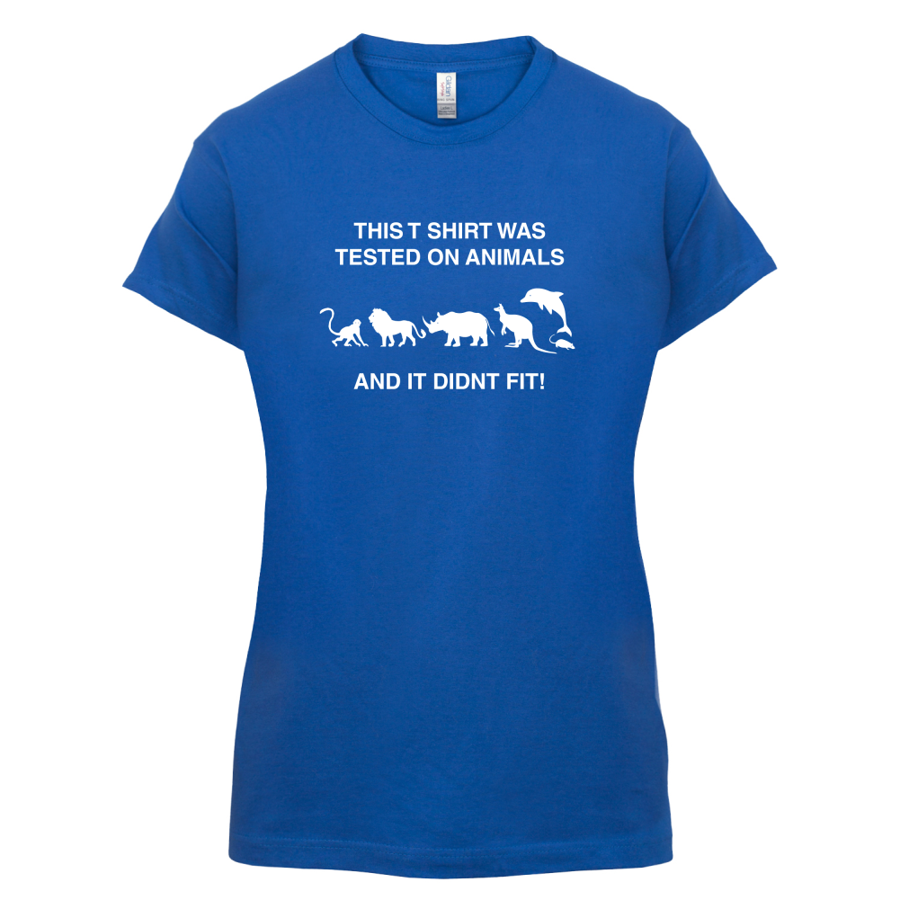 Tested On Animals Did Not Fit T Shirt
