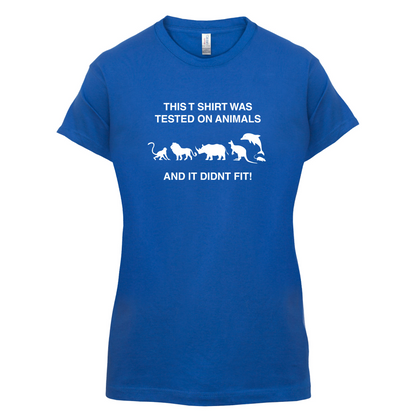 Tested On Animals Did Not Fit T Shirt