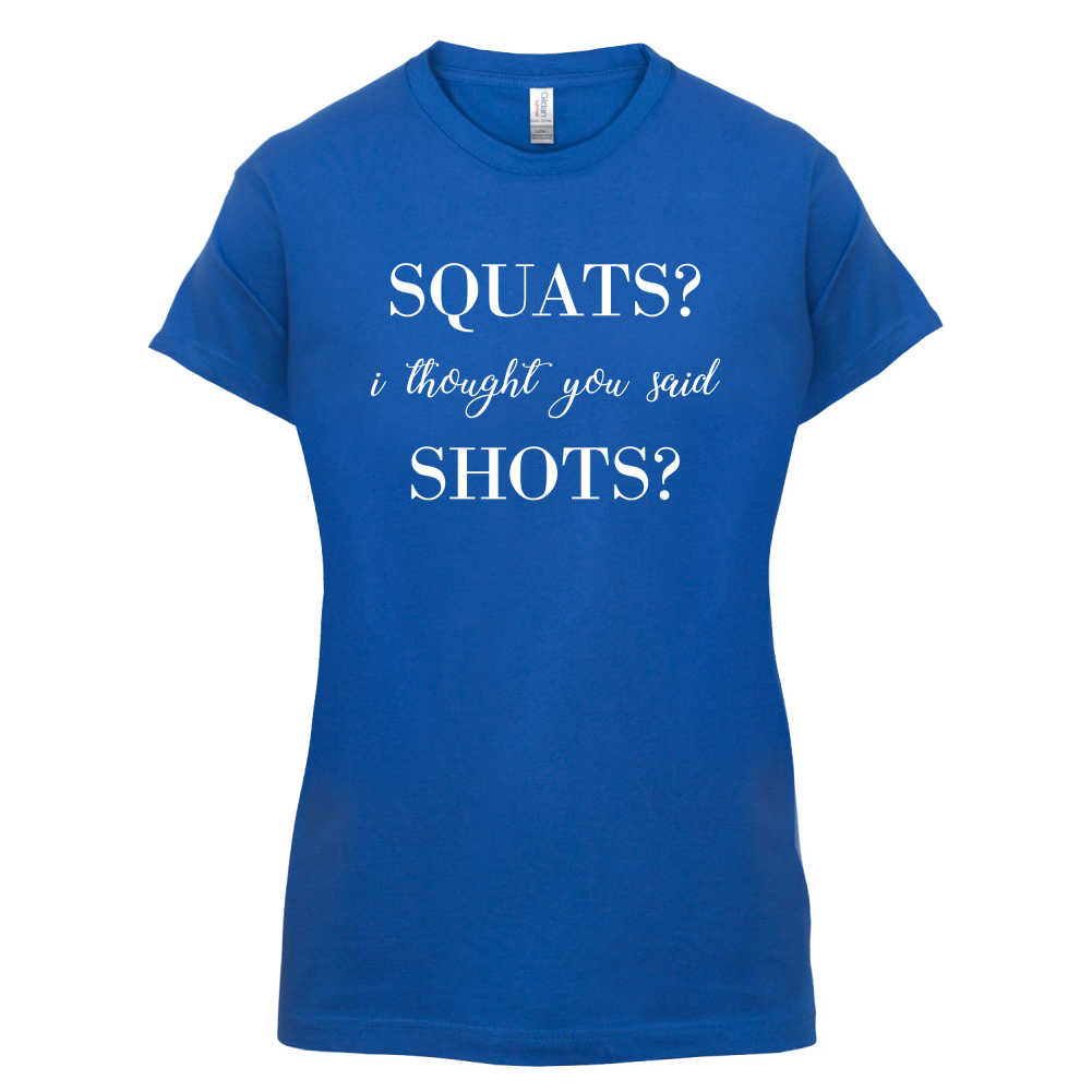 I Thought You Said Shots T Shirt
