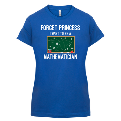 Forget Princess Maths T Shirt