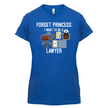 Forget Princess - Lawyer T Shirt