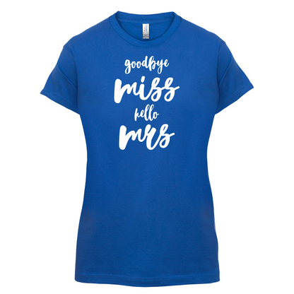 Goodbye Miss Hello Mrs T Shirt