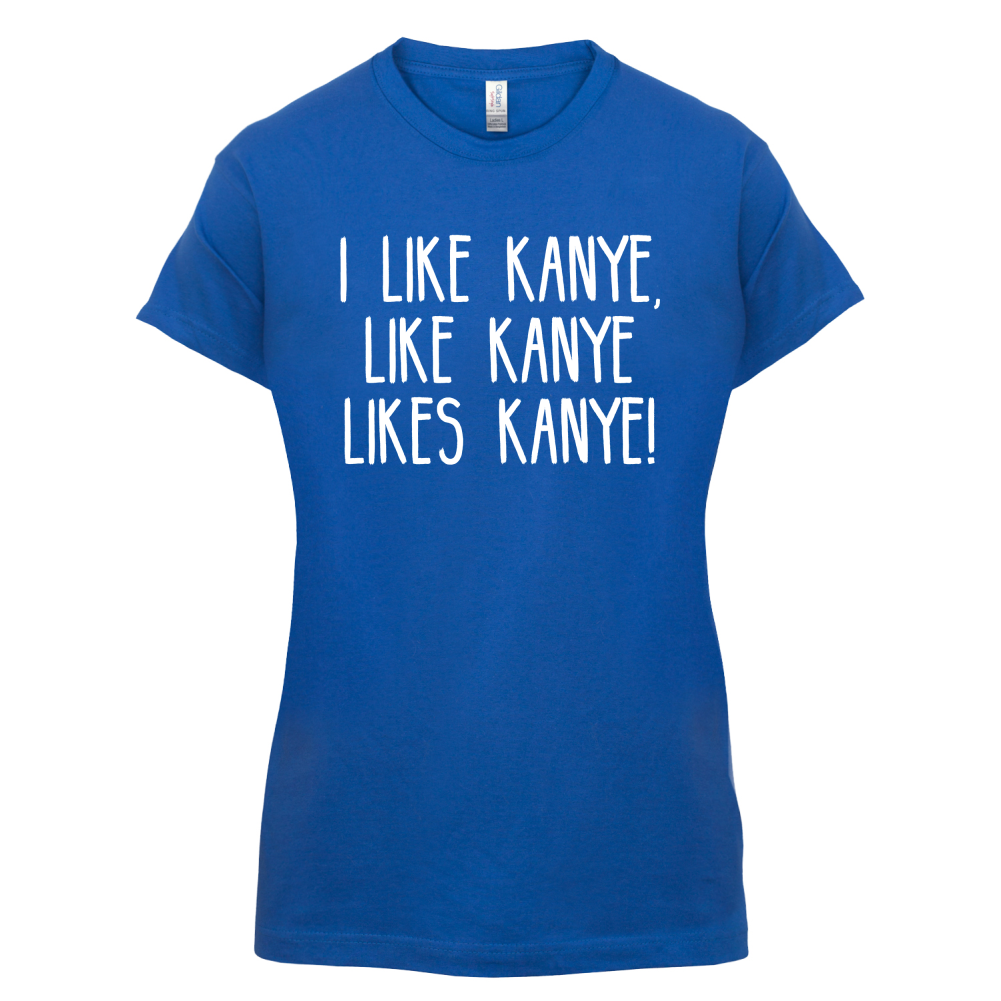I like Kanye T Shirt