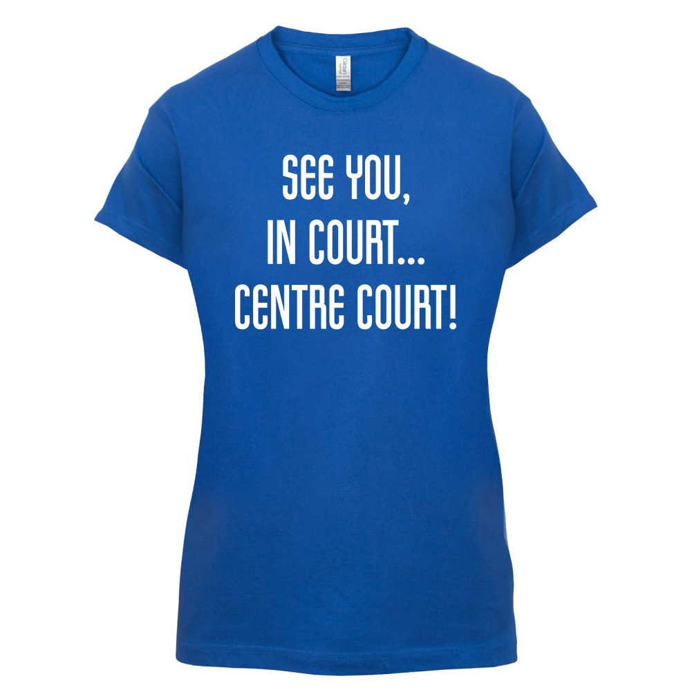 See You In Court T Shirt