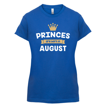 Princes Are Born In August T Shirt