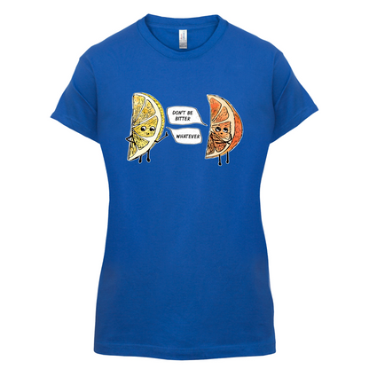 Don't Be Bitter T Shirt