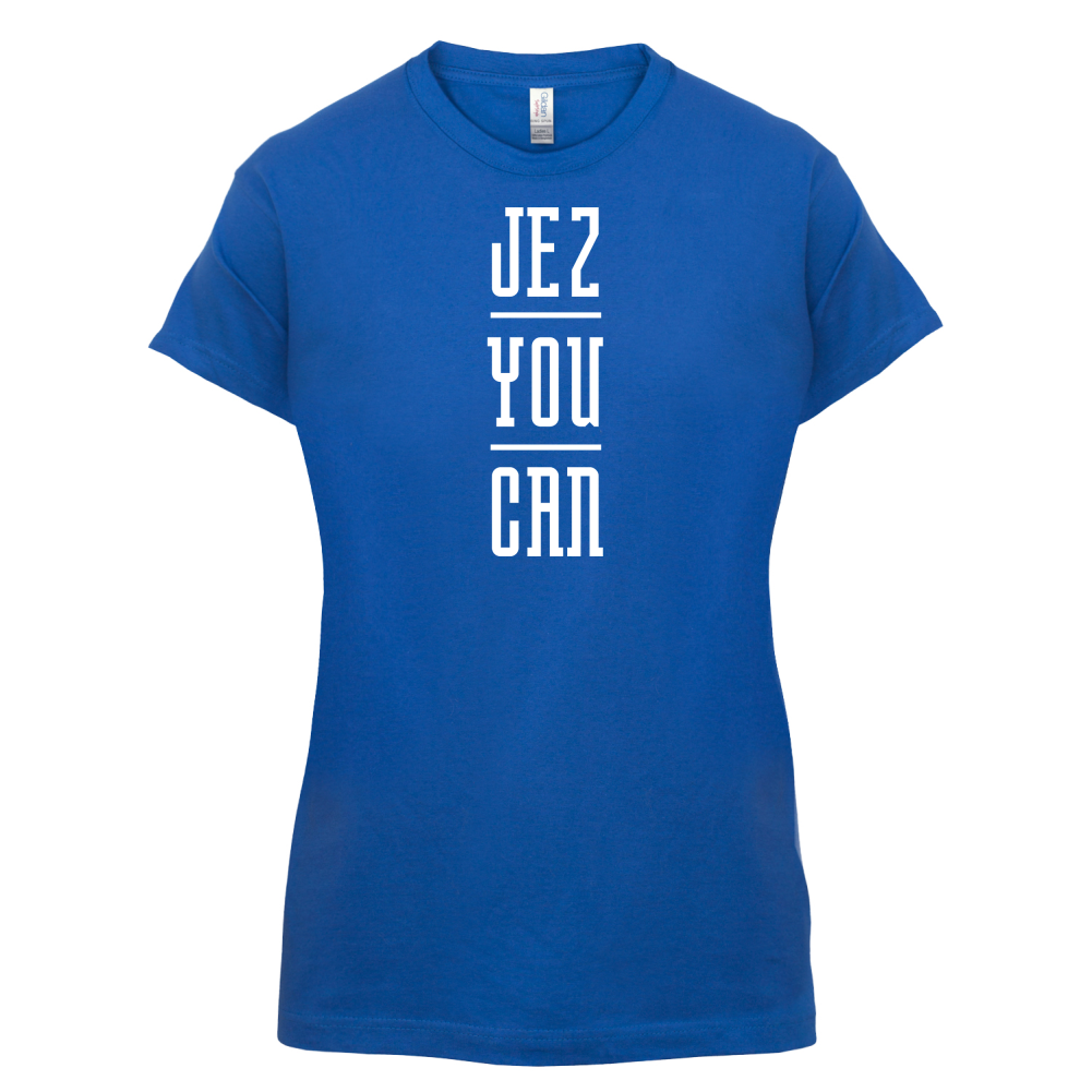 Jez You Can T Shirt