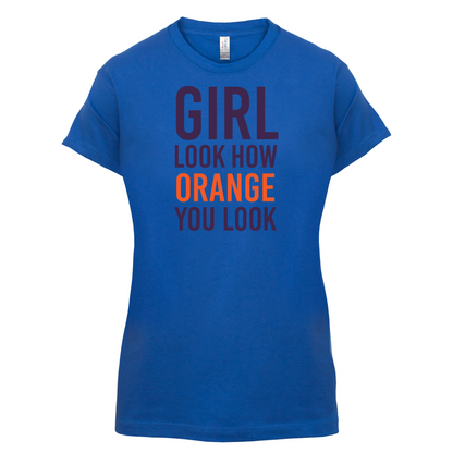 Look How Orange You Look T Shirt