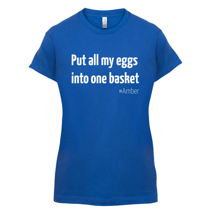 All My Eggs In One Basket T Shirt