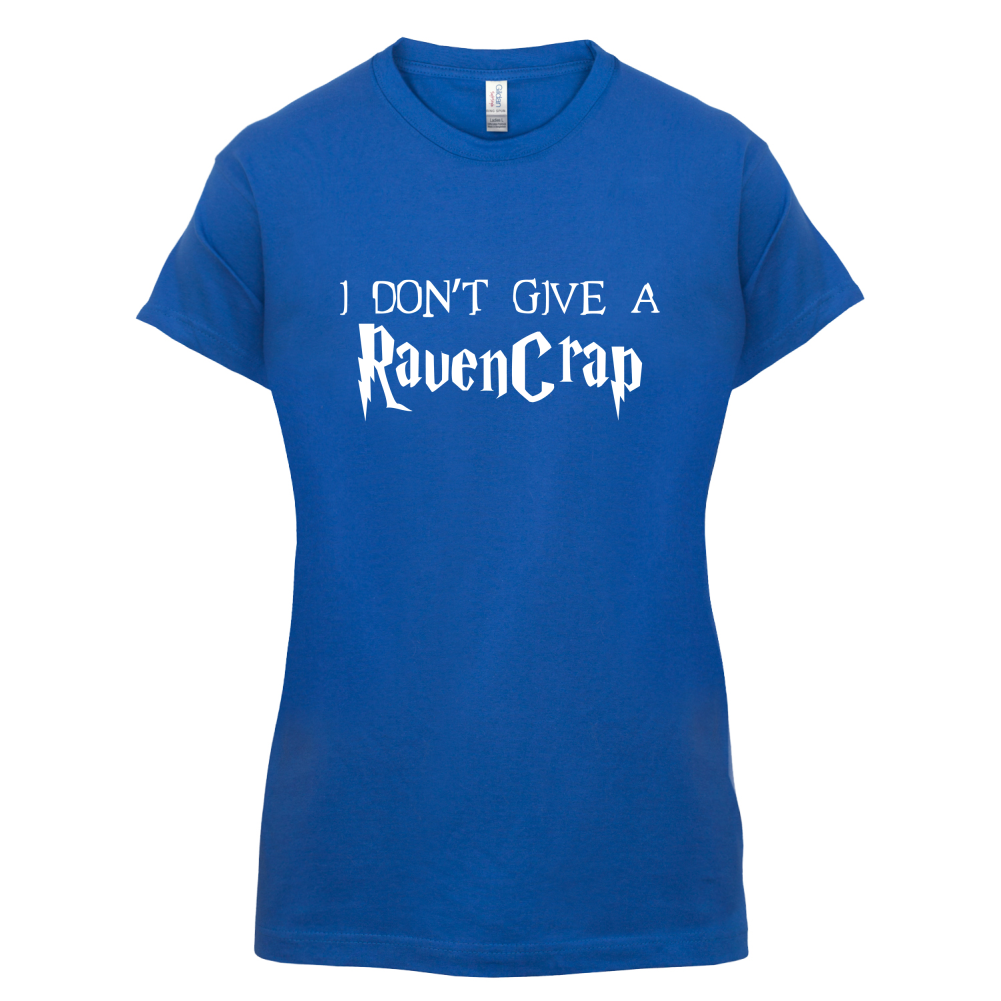 Don't Give A Ravencrap T Shirt