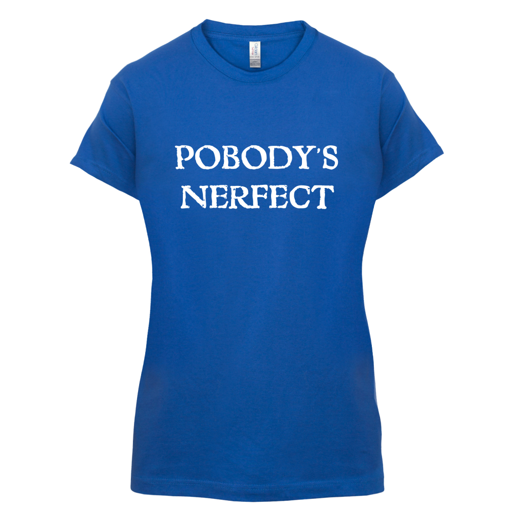 Pobody's Nerfect T Shirt