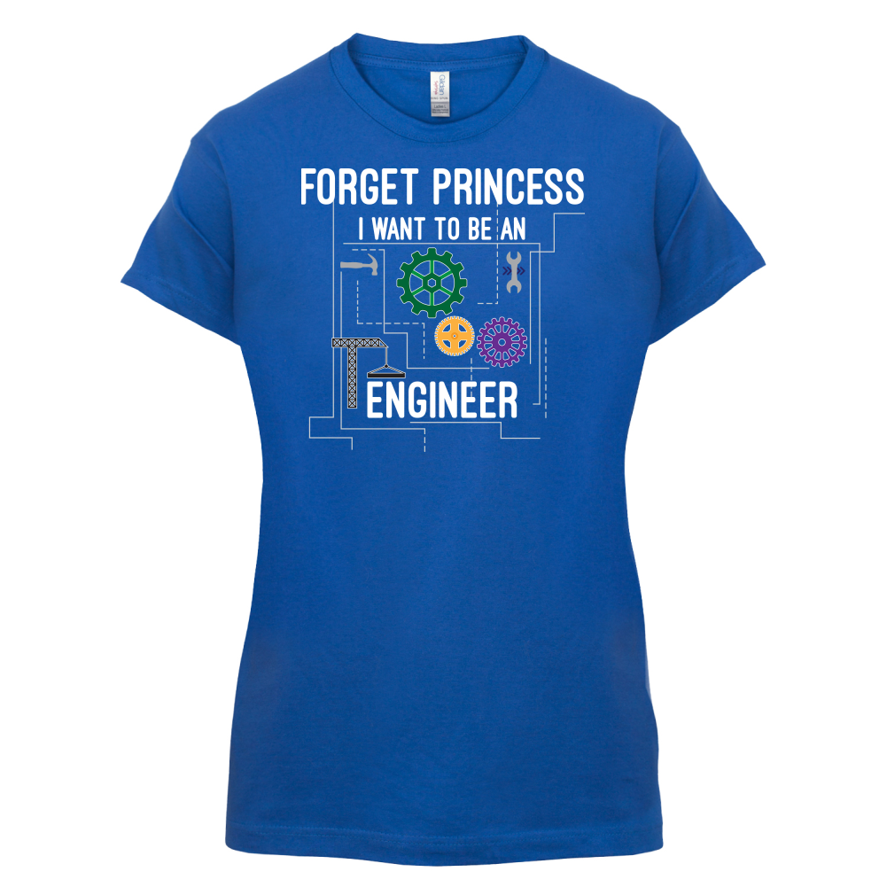 Forget Princess Engineer T Shirt