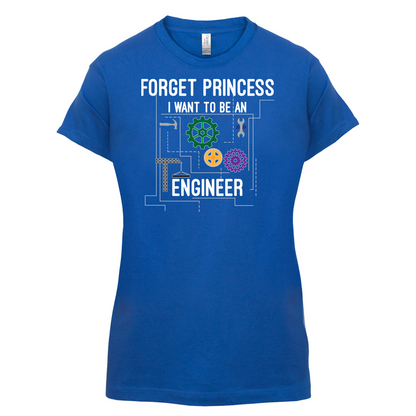 Forget Princess Engineer T Shirt