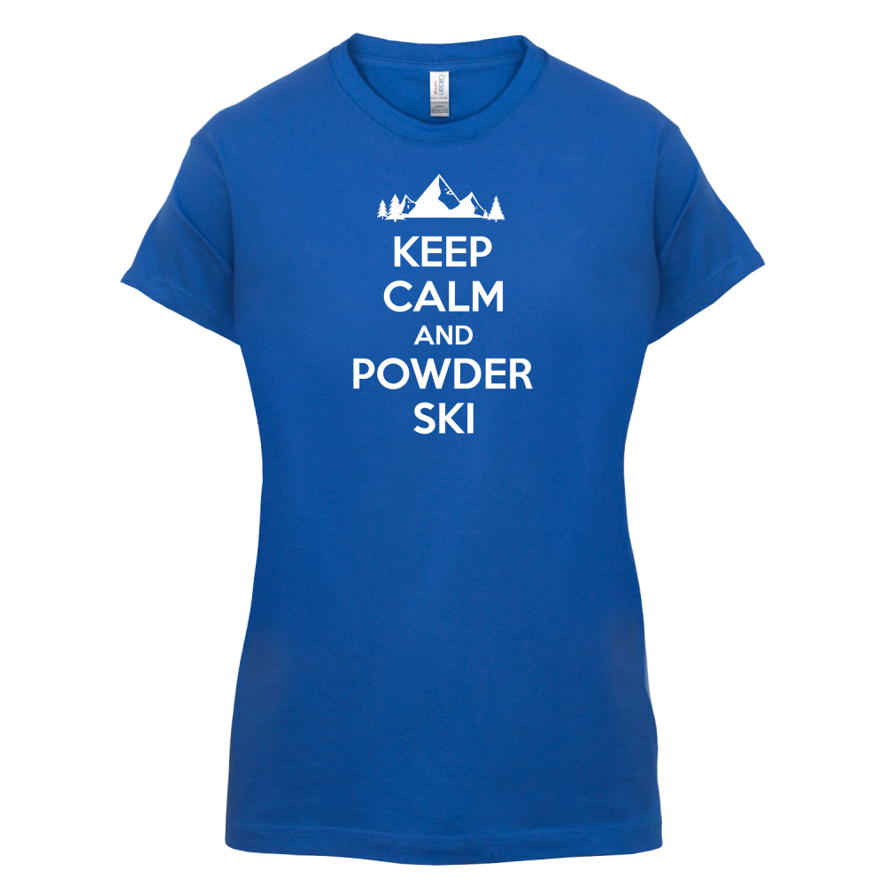 Keep Calm And Powder Ski T Shirt