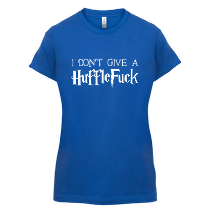 I Don't Give A HuffleFuck T Shirt