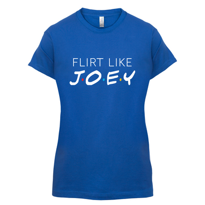 Flirt Like Joey T Shirt