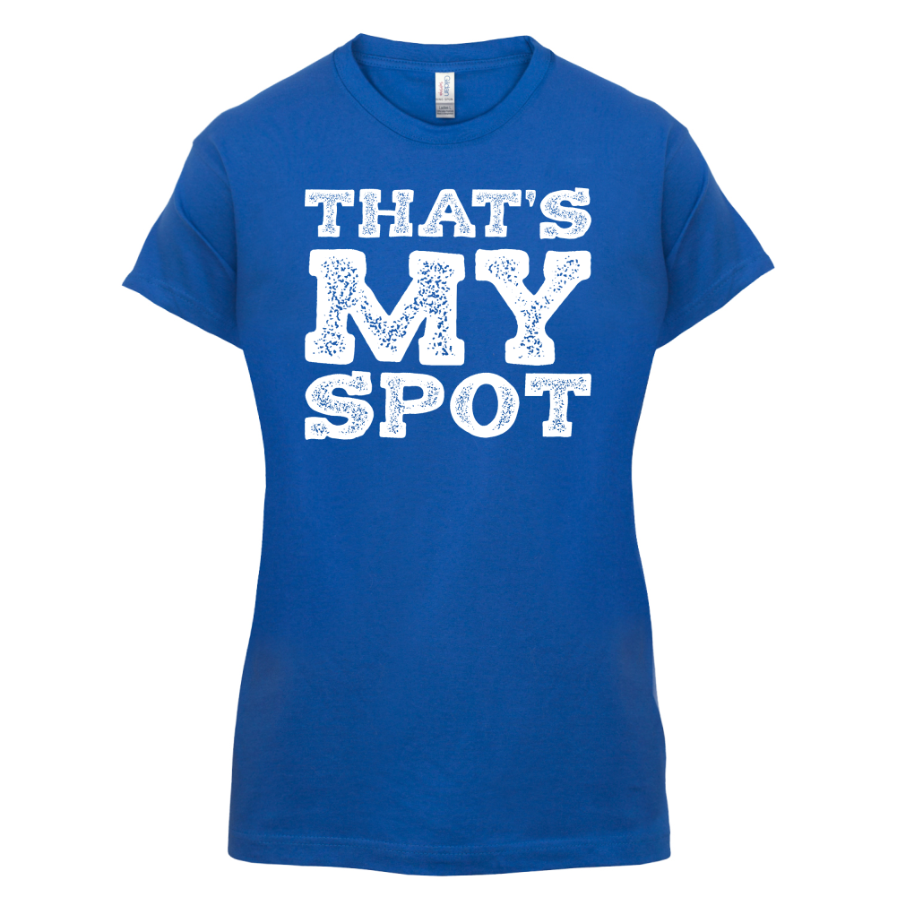 That's My Spot T Shirt