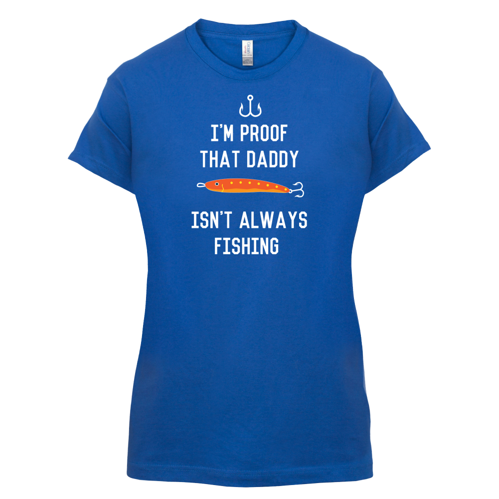 I'm Daddy Isn't Fishing  T Shirt