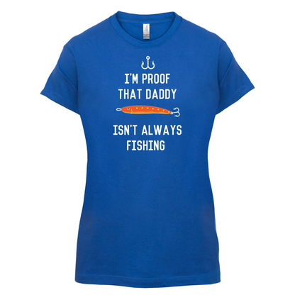 I'm Daddy Isn't Fishing  T Shirt
