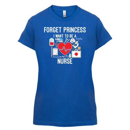 Forget Princess Nurse T Shirt