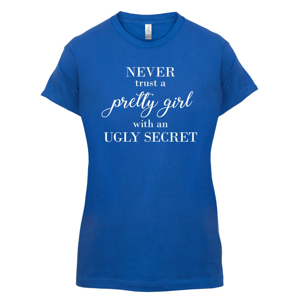 Never Trust A Pretty Girl T Shirt