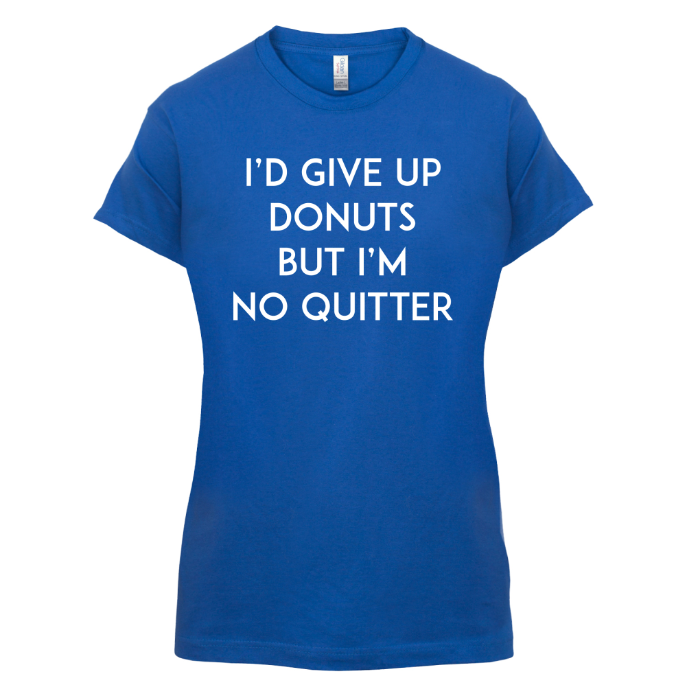 I'd Give Up Donuts T Shirt