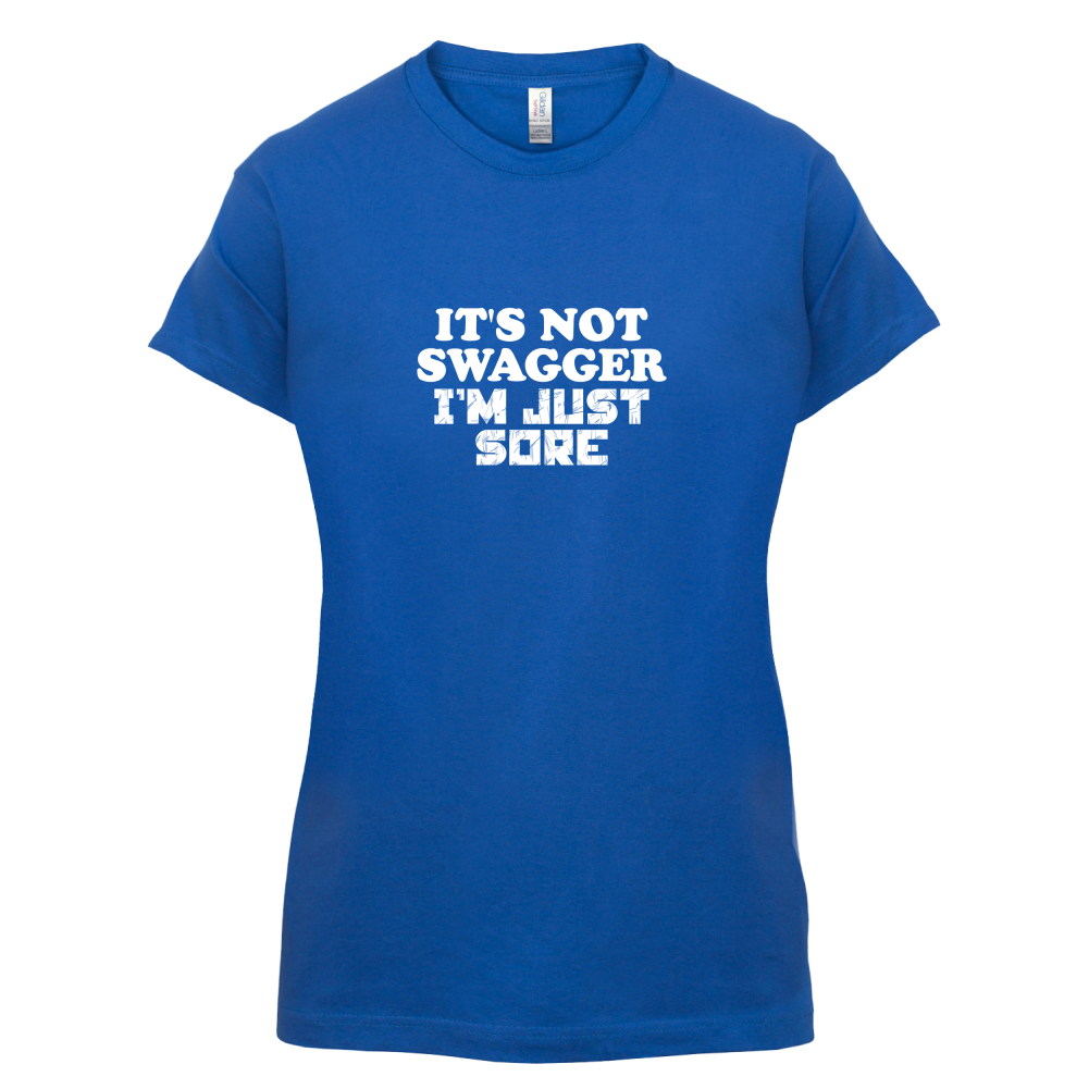 It's Not Swagger Just Sore  T Shirt