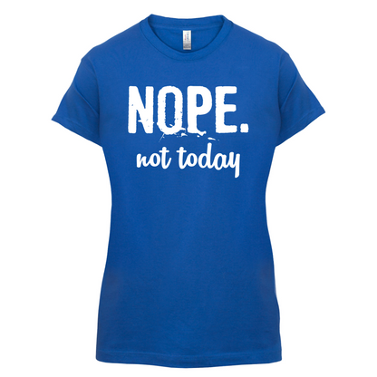 Nope.NotToday T Shirt