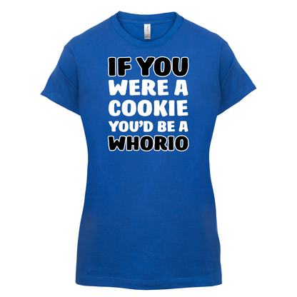 IF you Were A Cookie T Shirt