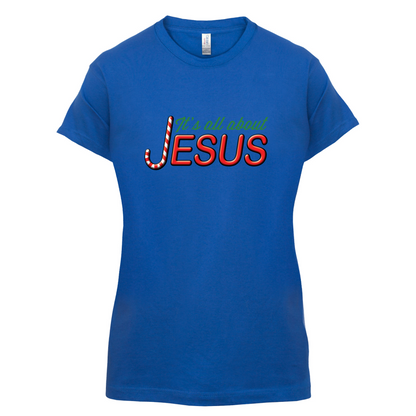 It's All About Jesus T Shirt