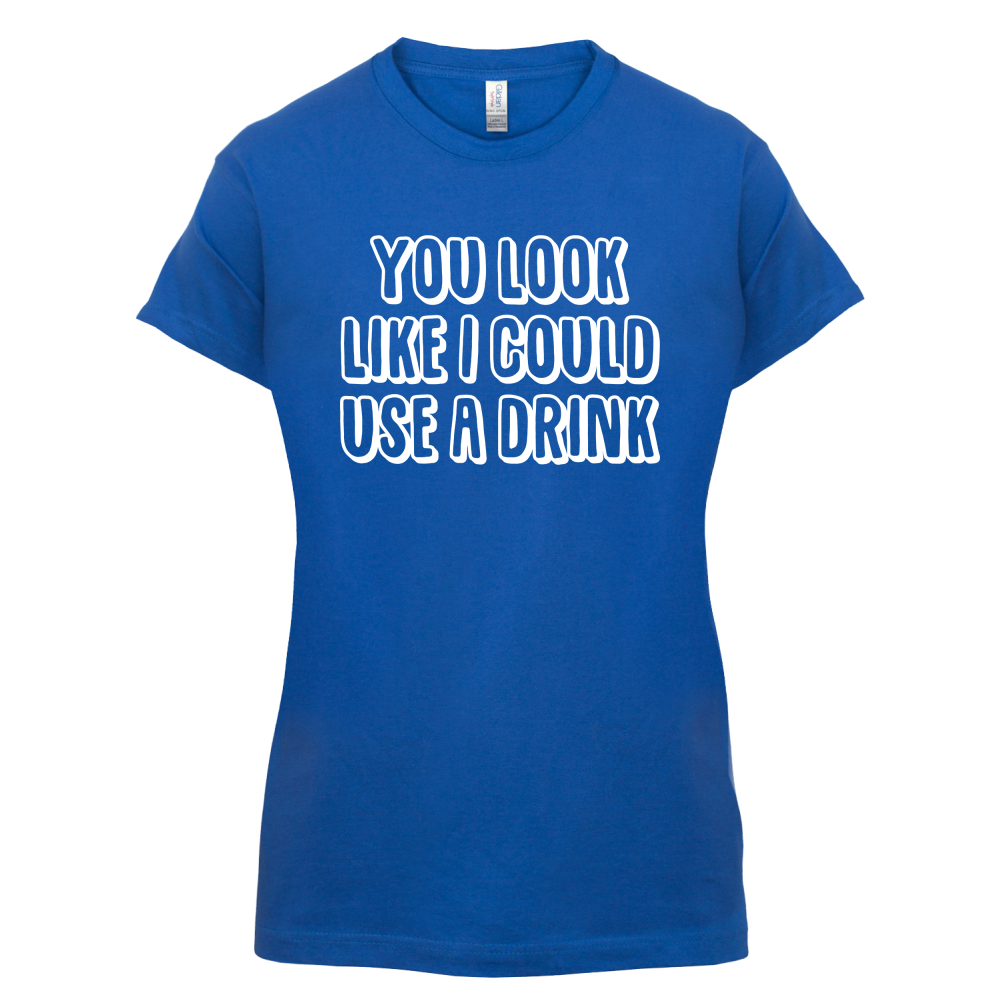 You Look Like I Could Usa A Drink T Shirt